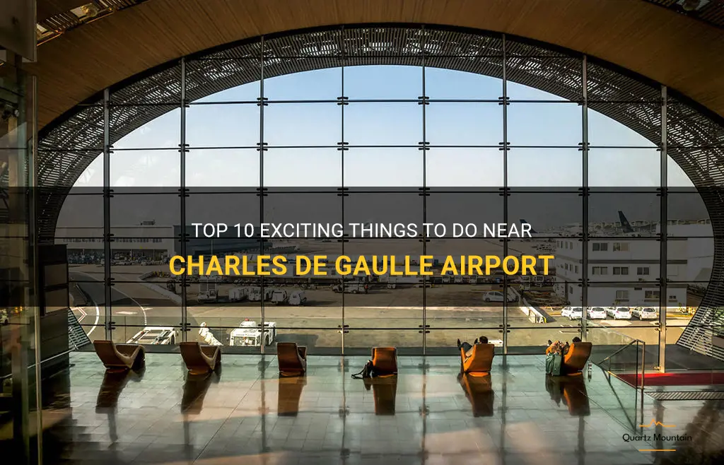 things to do near charles de gaulle airport