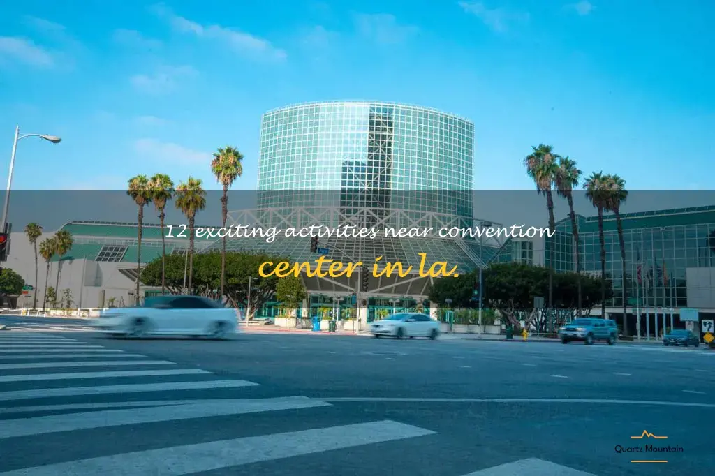 things to do near convention center in la