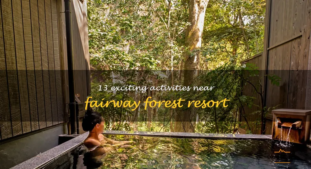 things to do near fairway forest resort