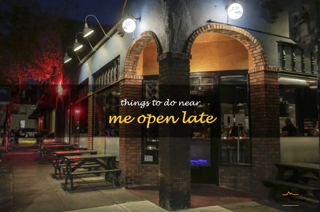 things to do near me open late