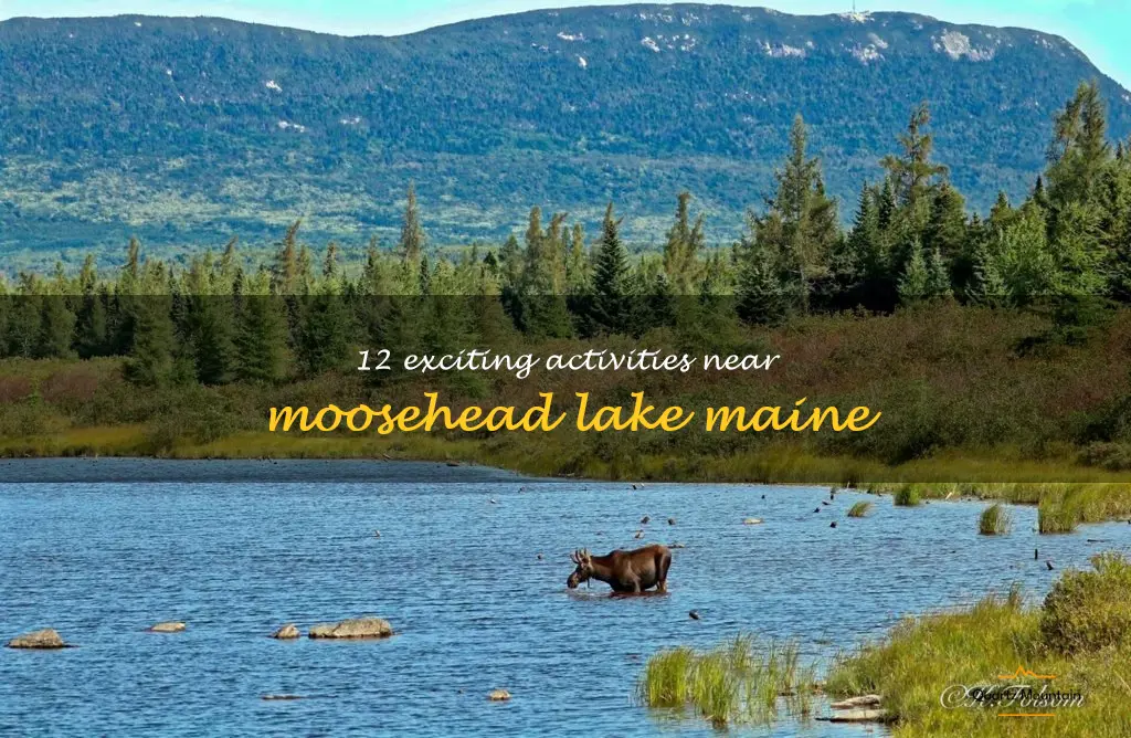 things to do near moosehead lake maine