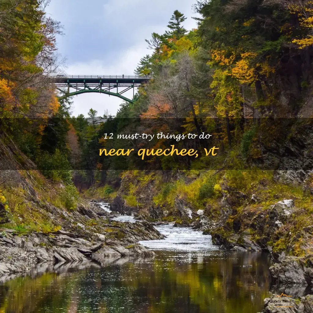 things to do near quechee vt