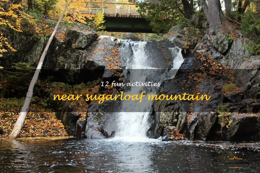 things to do near sugarloaf mountain