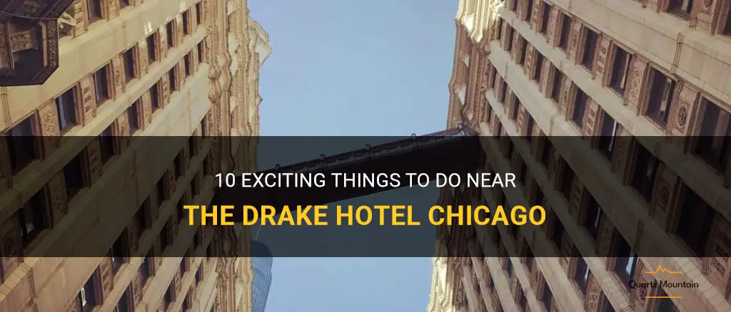 things to do near the drake hotel chicago