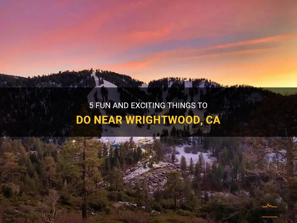 things to do near wrightwood ca