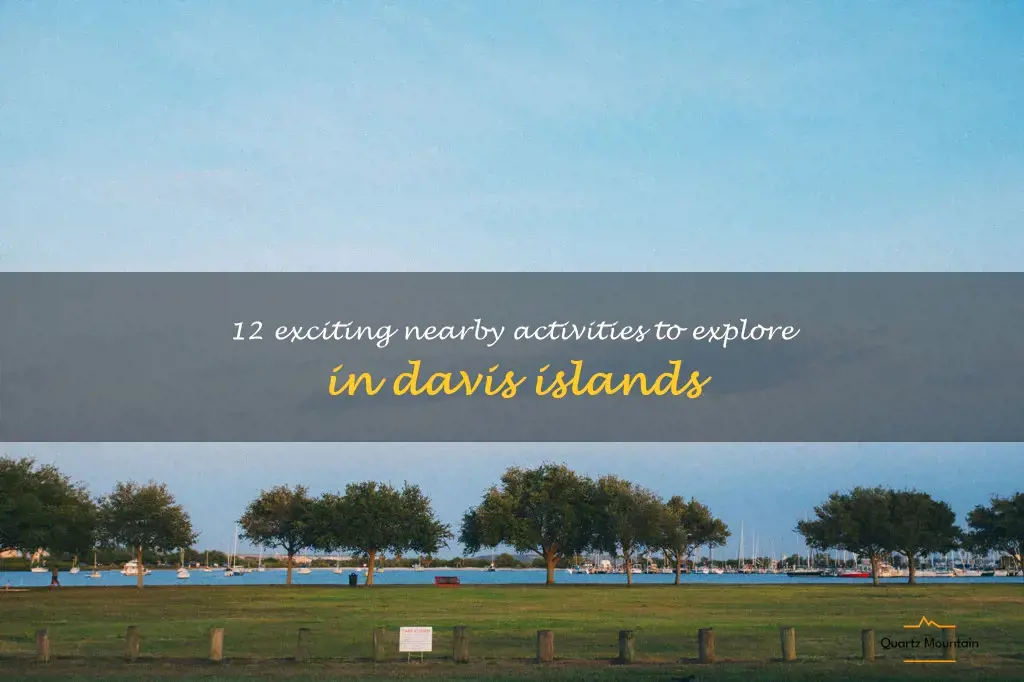 things to do nearby davis islands