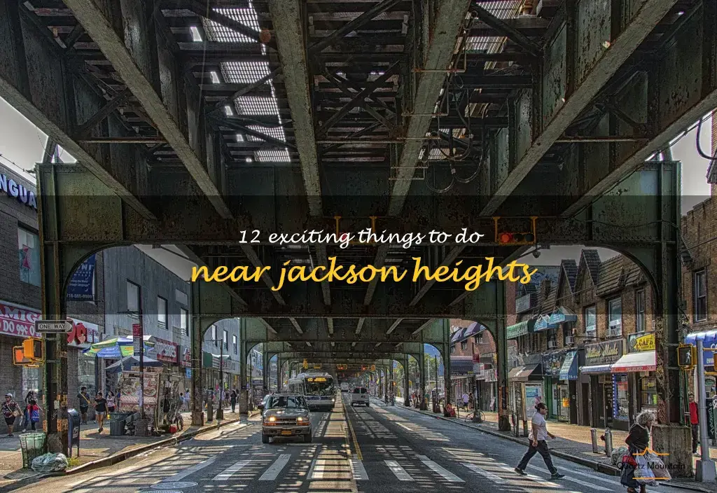 things to do nearby jackson heights