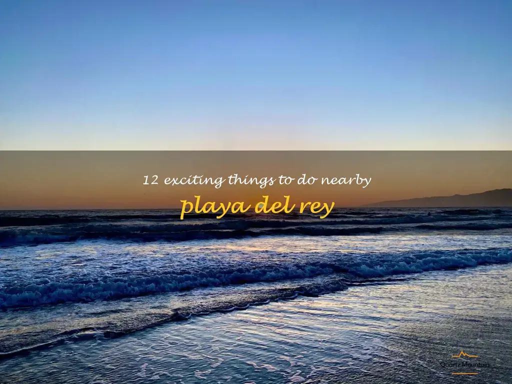 things to do nearby playa del rey