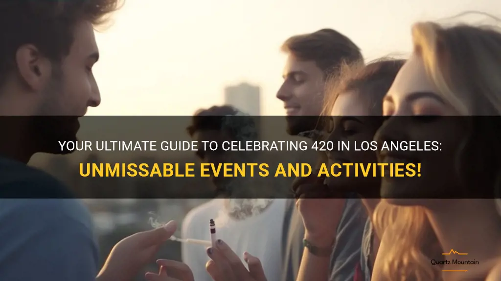 things to do on 420 in los angeles