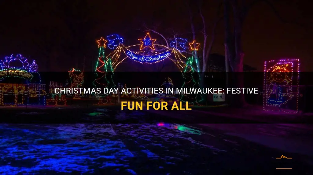things to do on christmas day in milwaukee