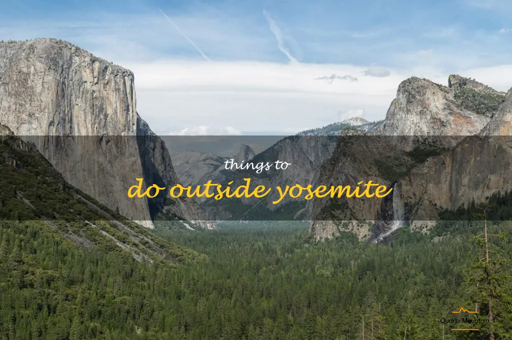 things to do outside yosemite