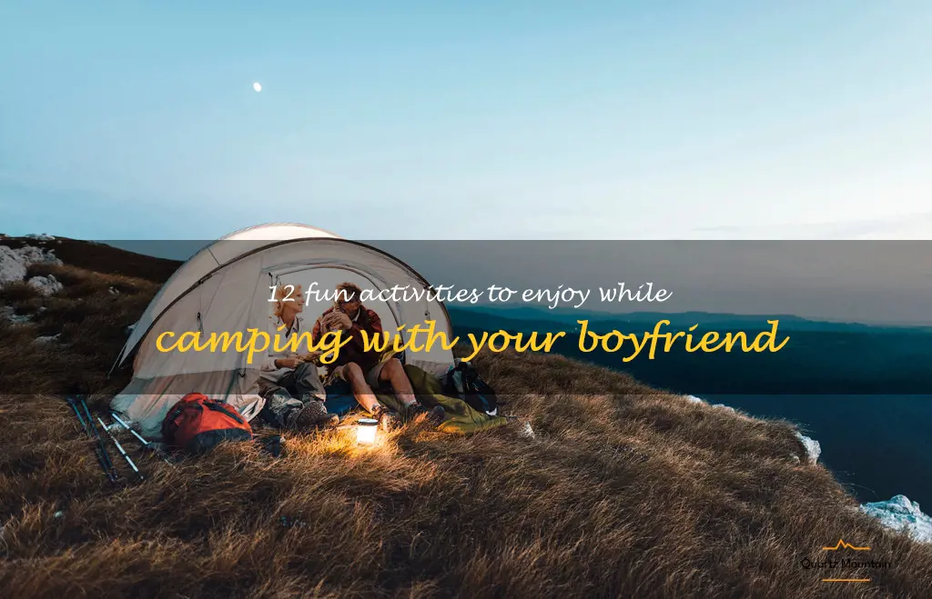 things to do while camping with your boyfriend