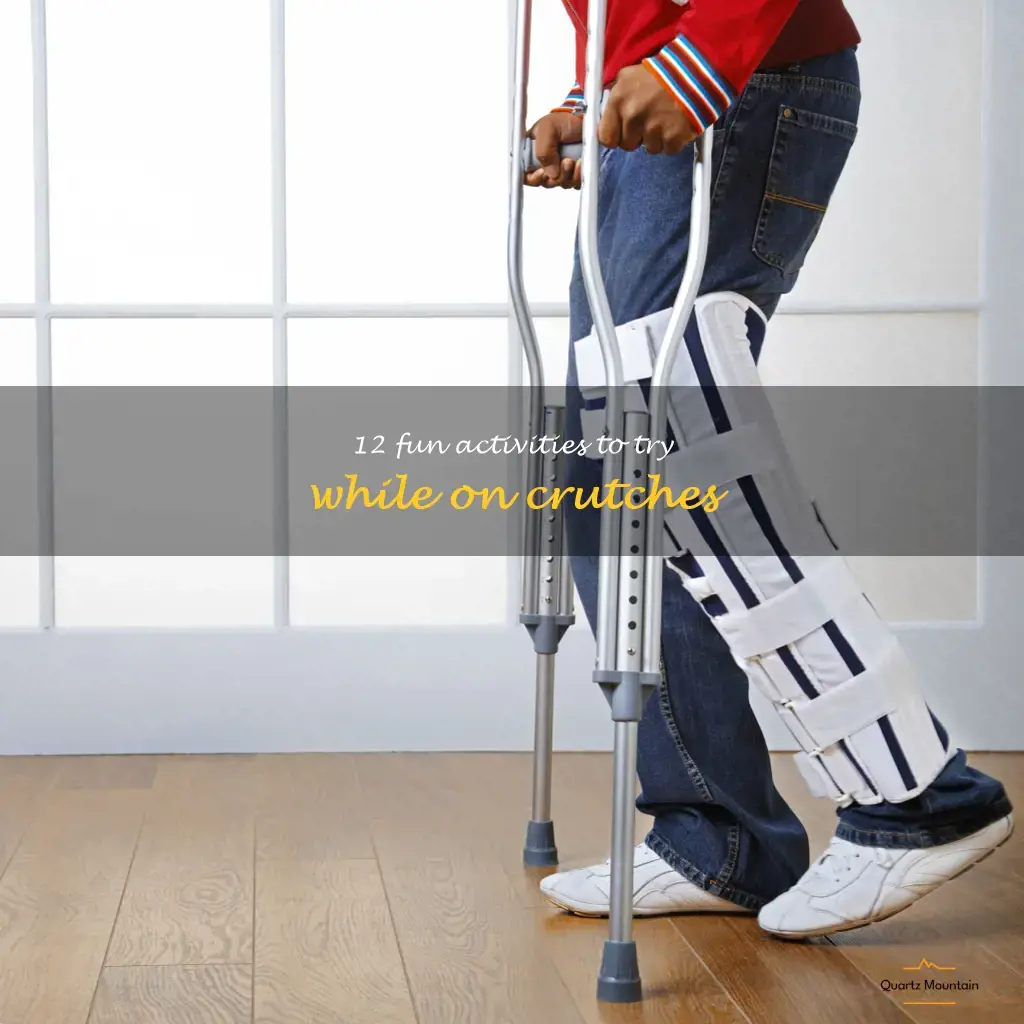 things to do while on crutches
