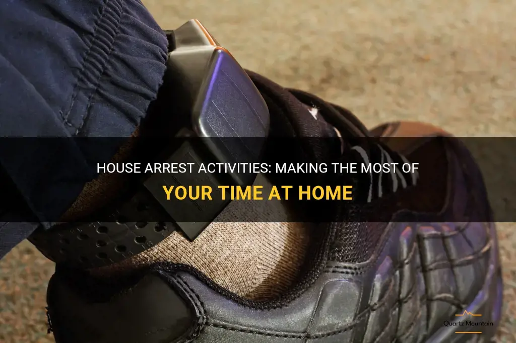 things to do while on house arrest