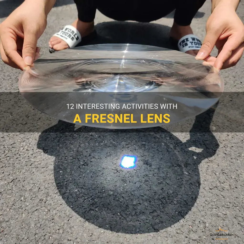 things to do with a fresnel lens