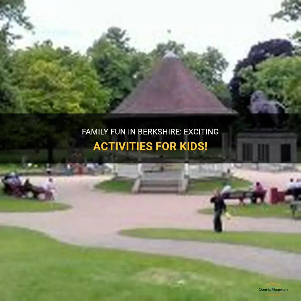 things to do with kids in berkshire
