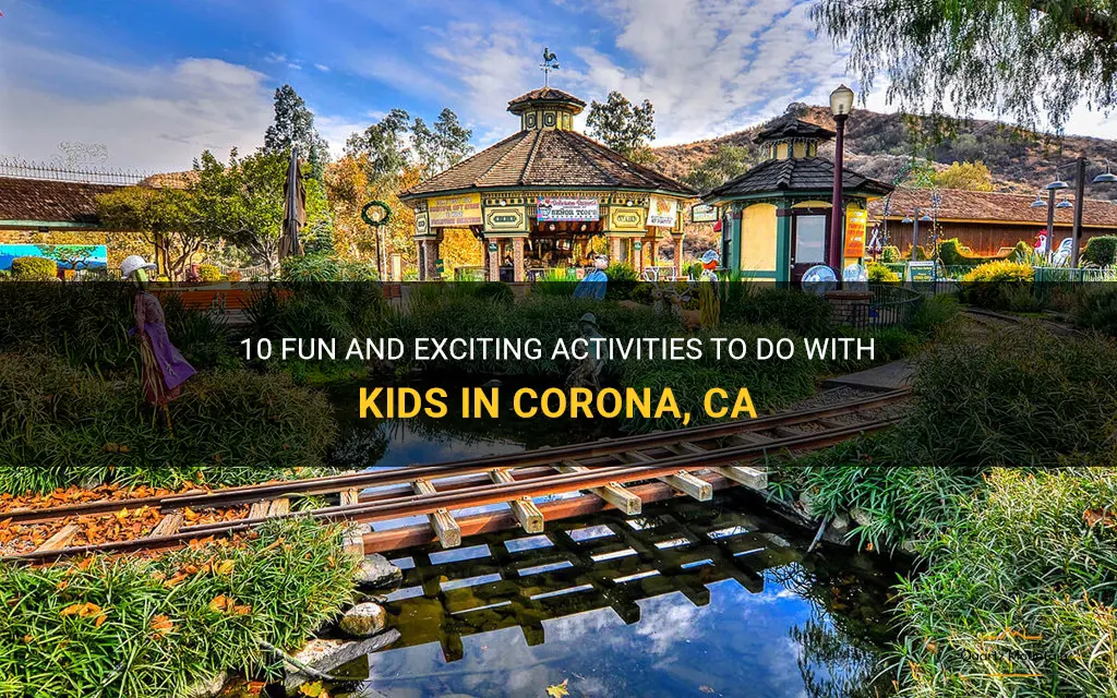 things to do with kids in corona ca