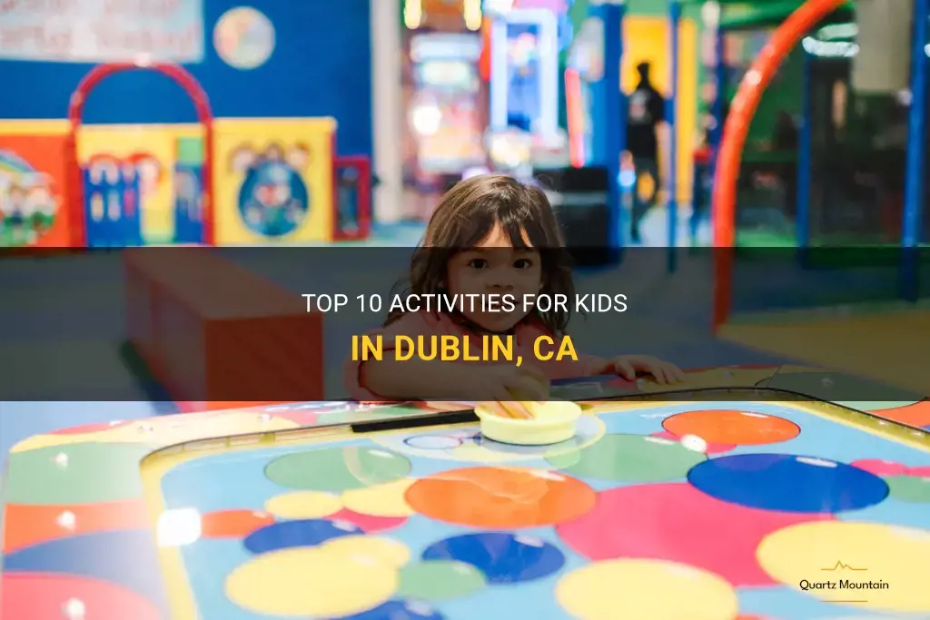things to do with kids in dublin ca