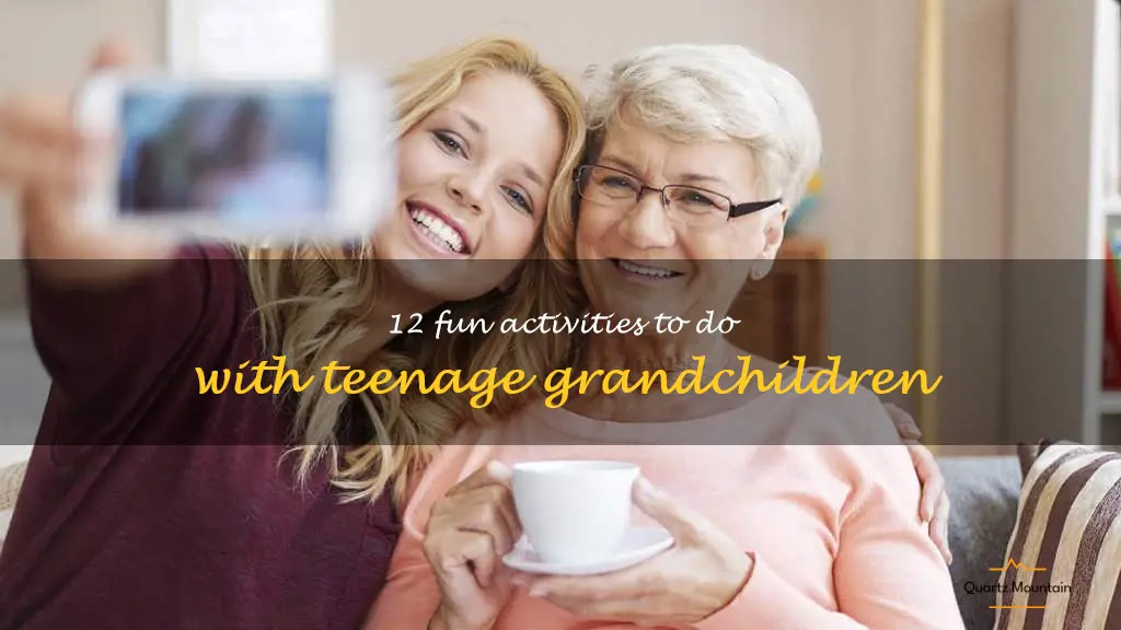 things to do with teenage grandchildren
