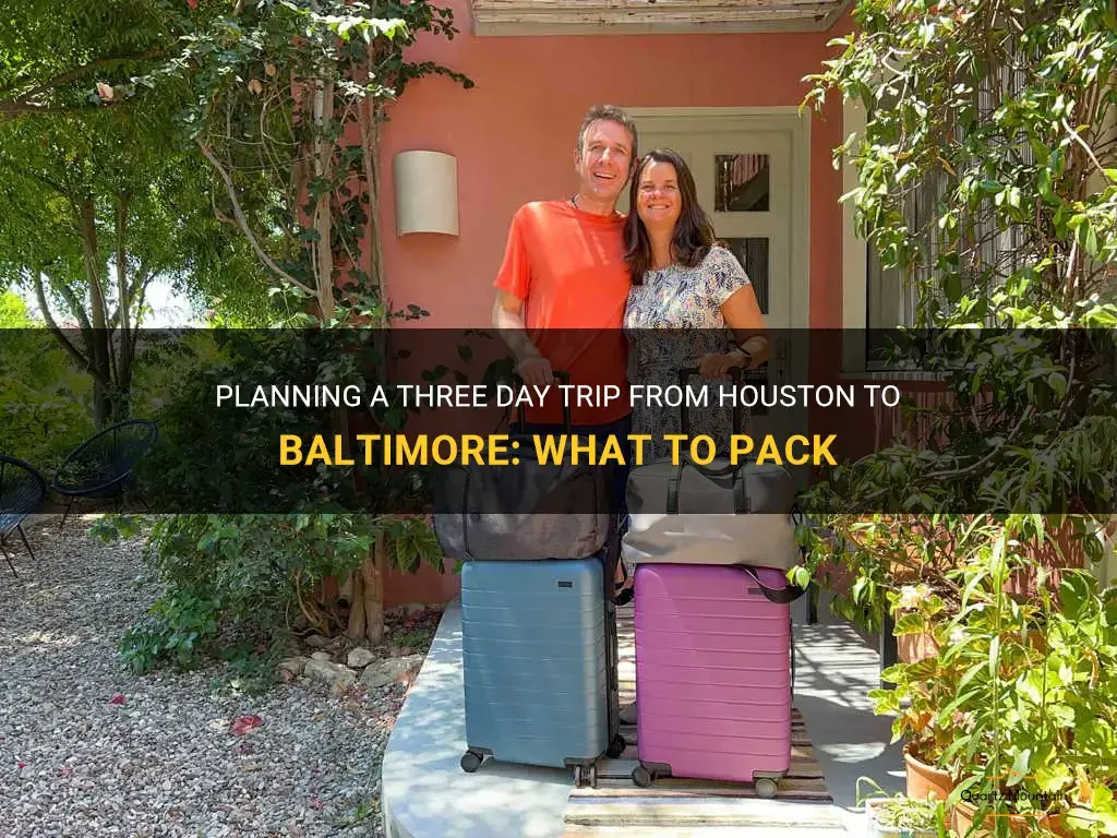 three day trip from houston to baltimore what to pack