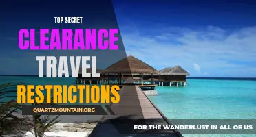 Understanding Top Secret Clearance Travel Restrictions: What You Need to Know