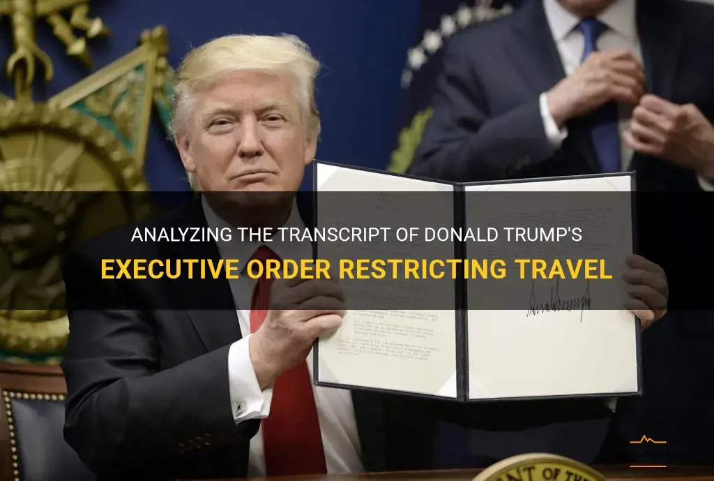 transcript of donald trump executive order restricting travel