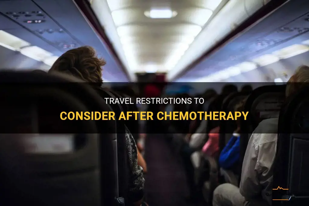 travel restrictions after chemotherapy
