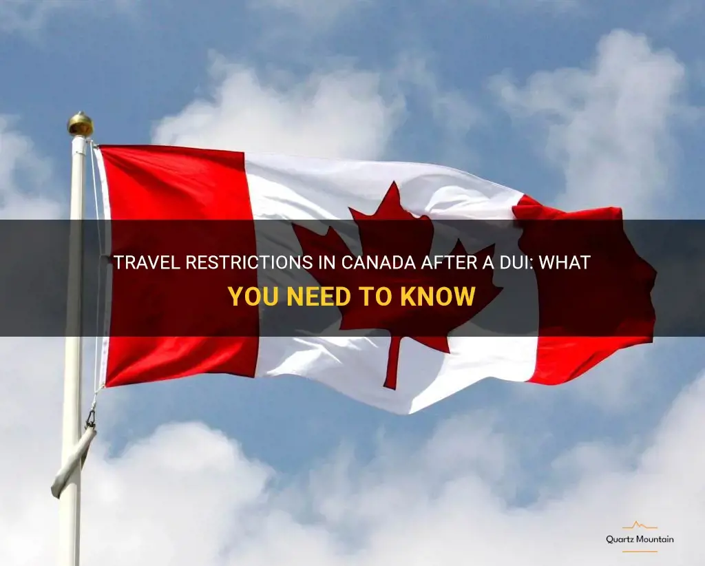 travel restrictions canada after dui