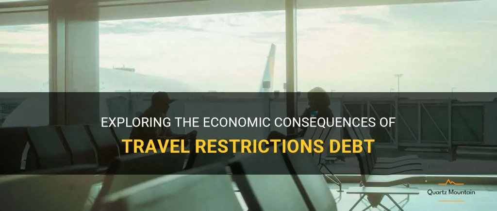 travel restrictions debt