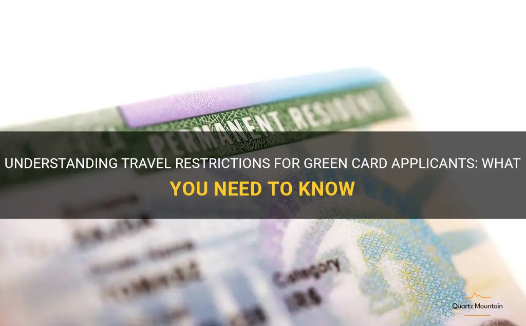 travel restrictions during green card process