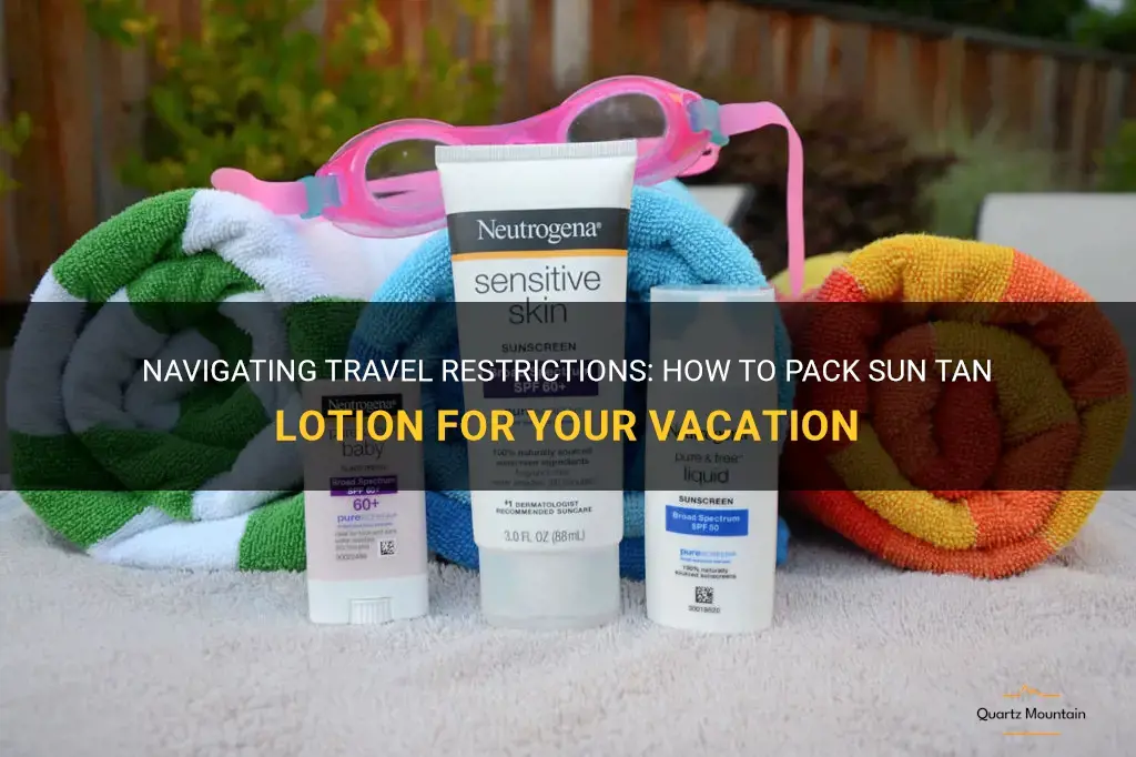 travel restrictions for sun tan lotion
