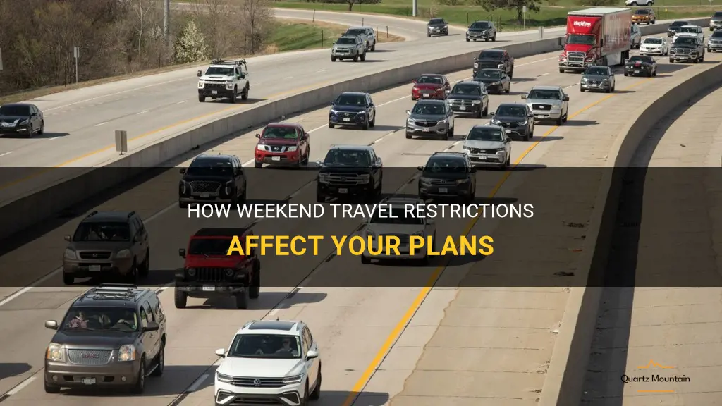 travel restrictions for the weekend means