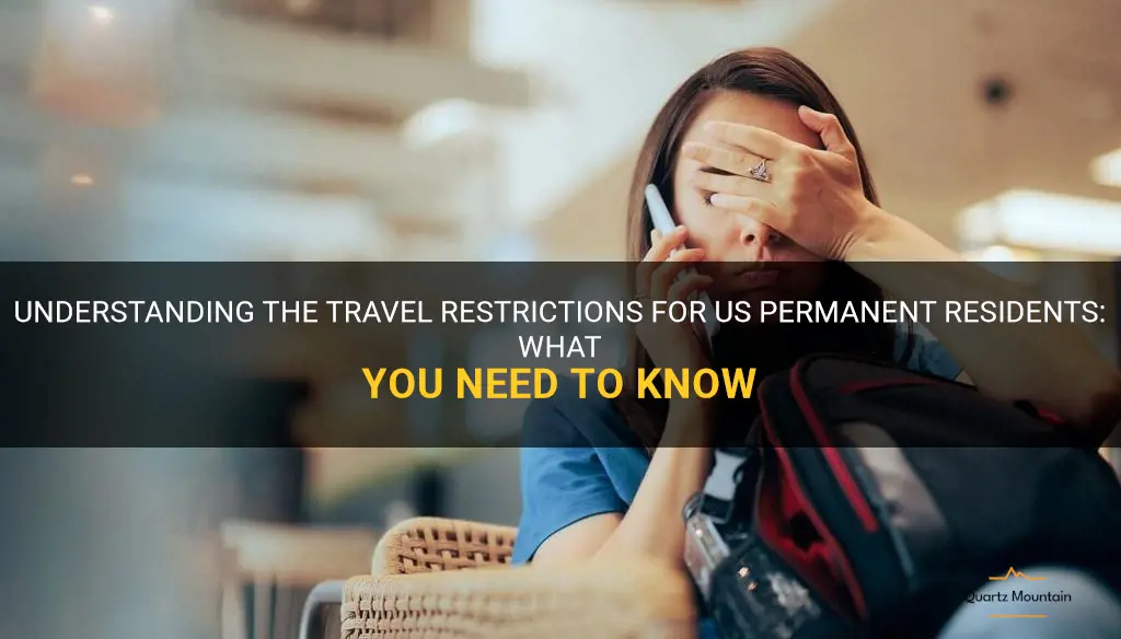 travel restrictions for us permanent residents
