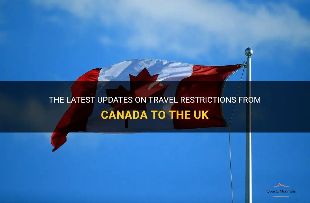 travel restrictions from canada to uk