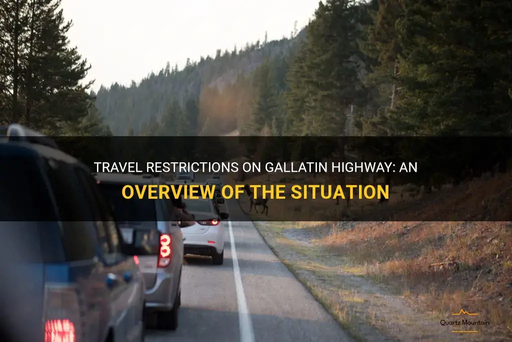 travel restrictions gallatin hwy