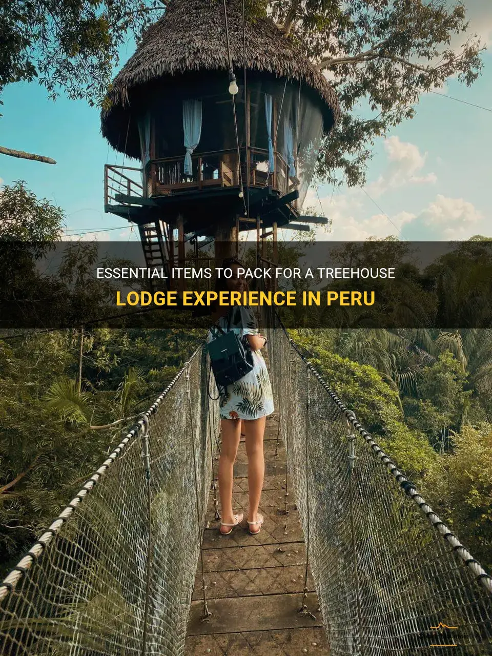 treehouse lodge peru what to pack