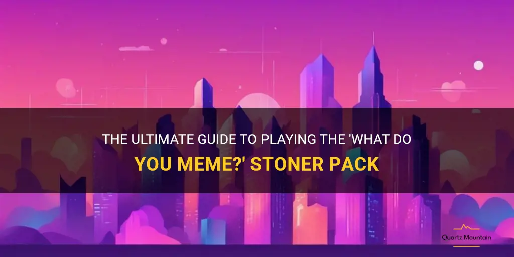 what do you meme stoner pack how to play
