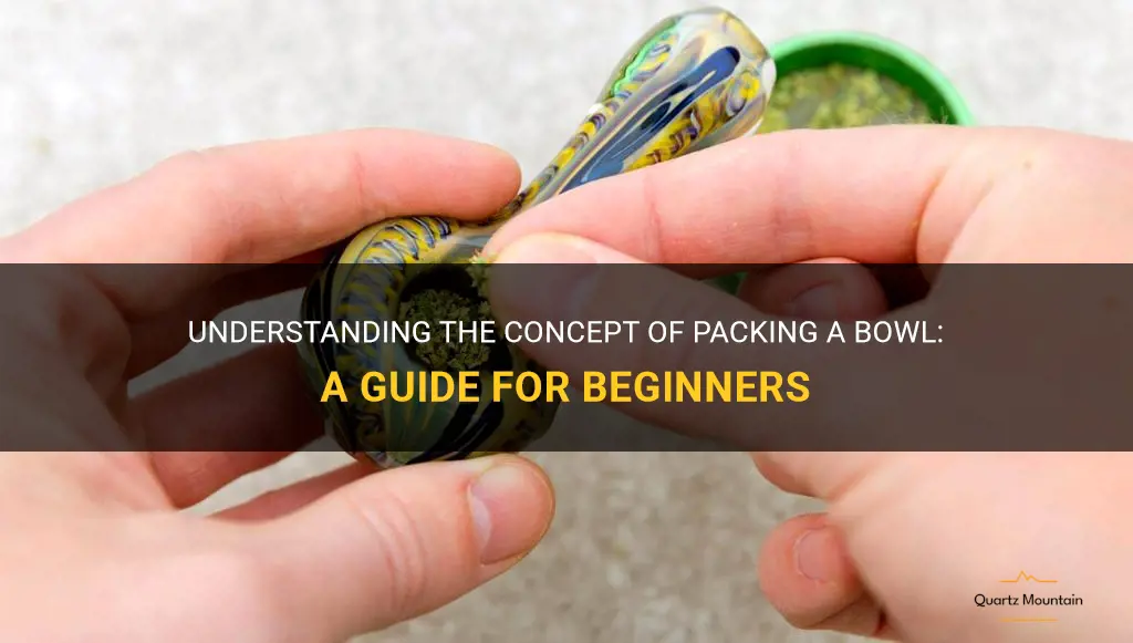 what does it mean to pack a bowl