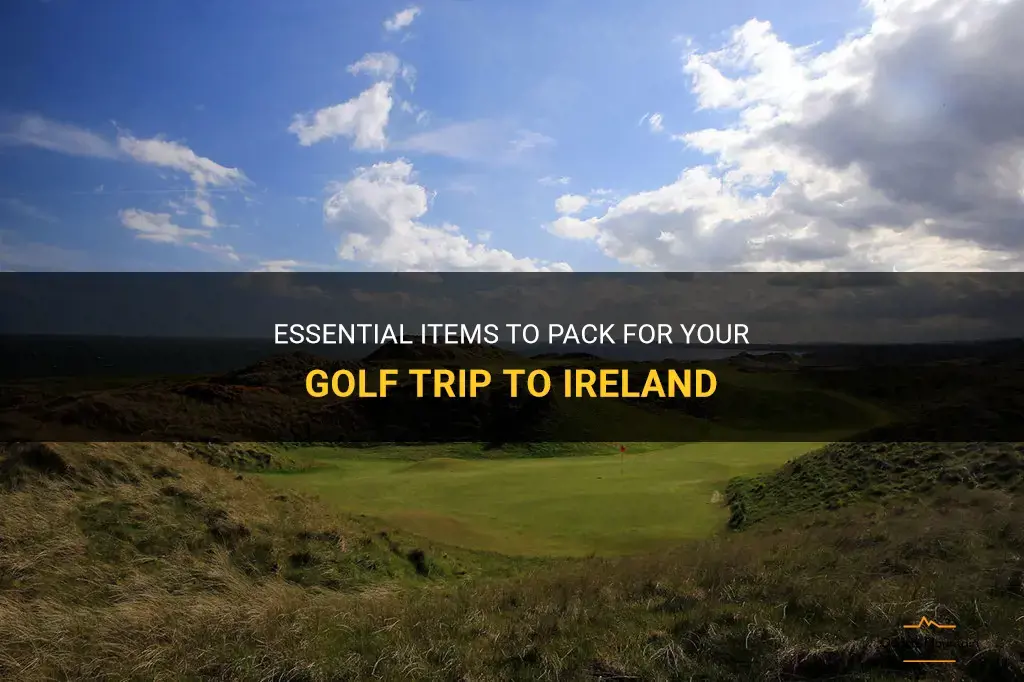 what should I pack for a golf trip to ireland