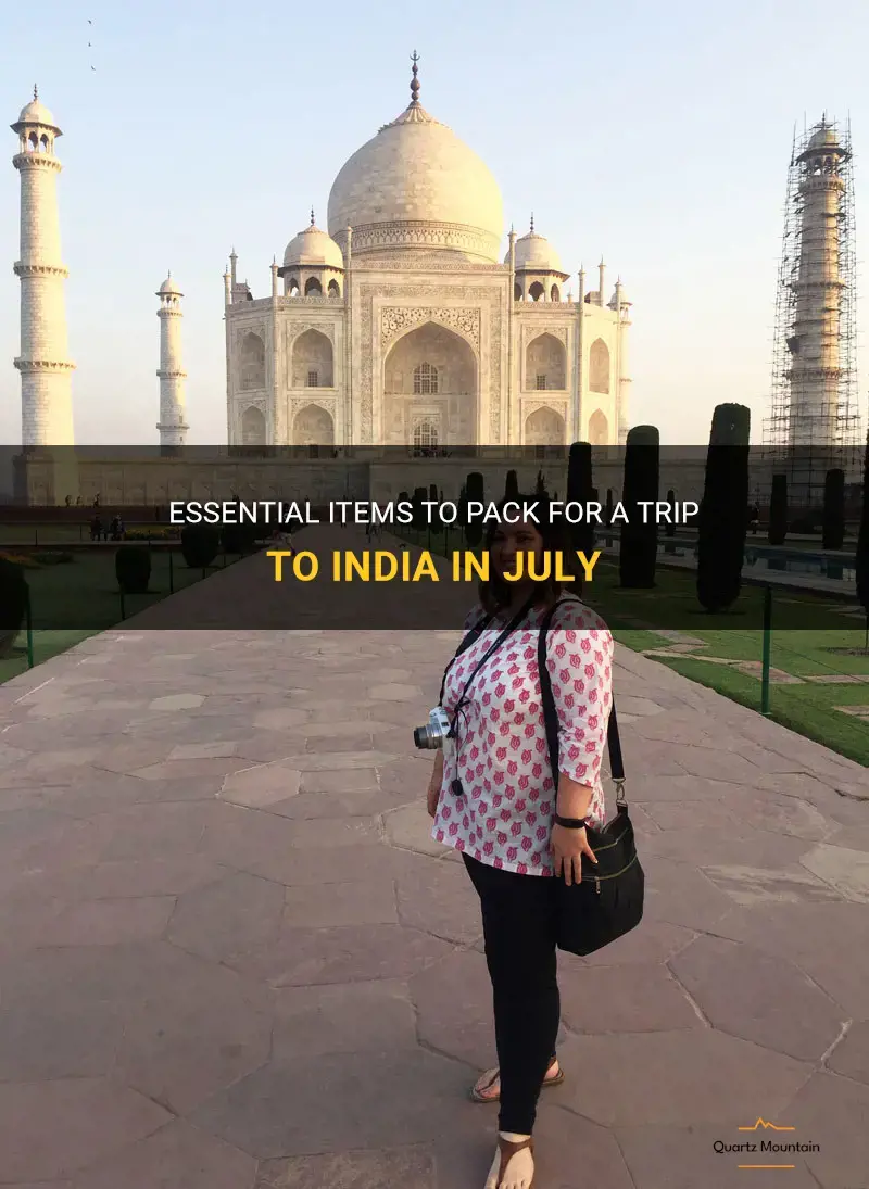 what should I pack for going to india in july