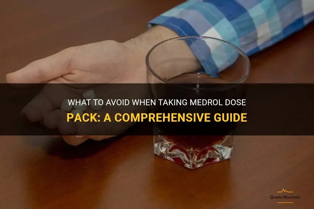what to avoid when taking medrol dose pack