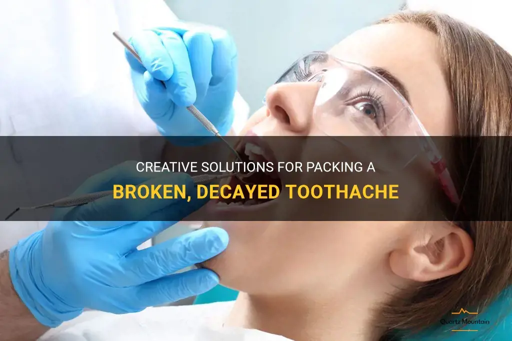 what to pack a broken decayed toothahe with