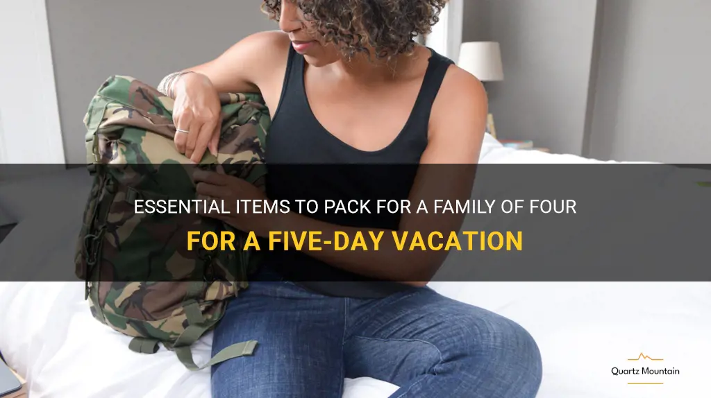what to pack family of 4 5 days