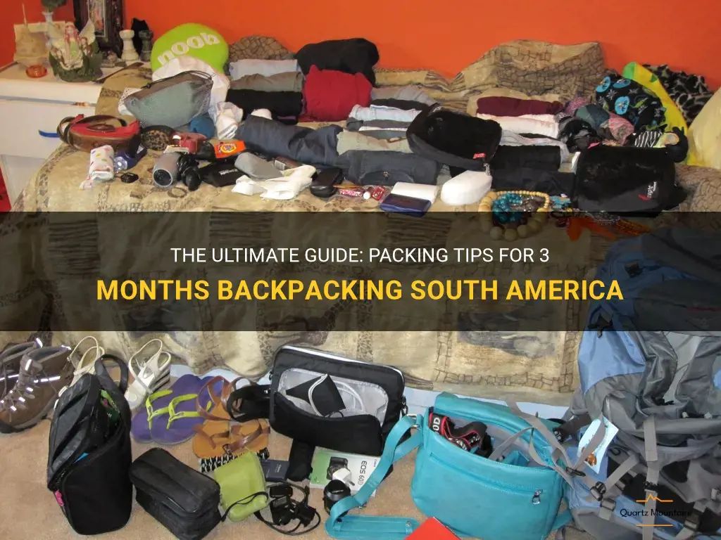 what to pack for 3 months backpacking south america