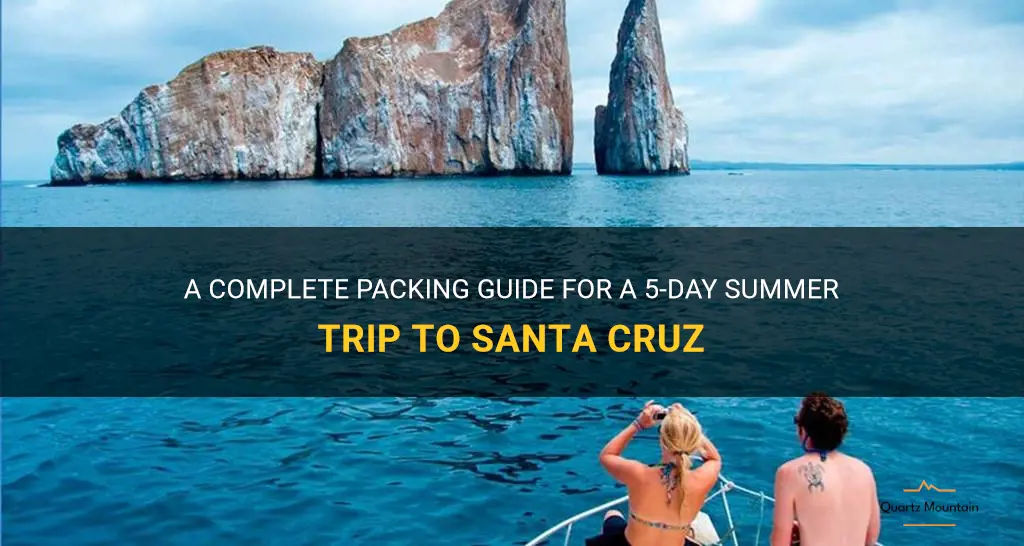 what to pack for 5 days in santa cruz summer