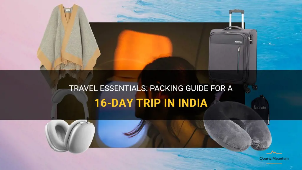 what to pack for a 16 day trip in india
