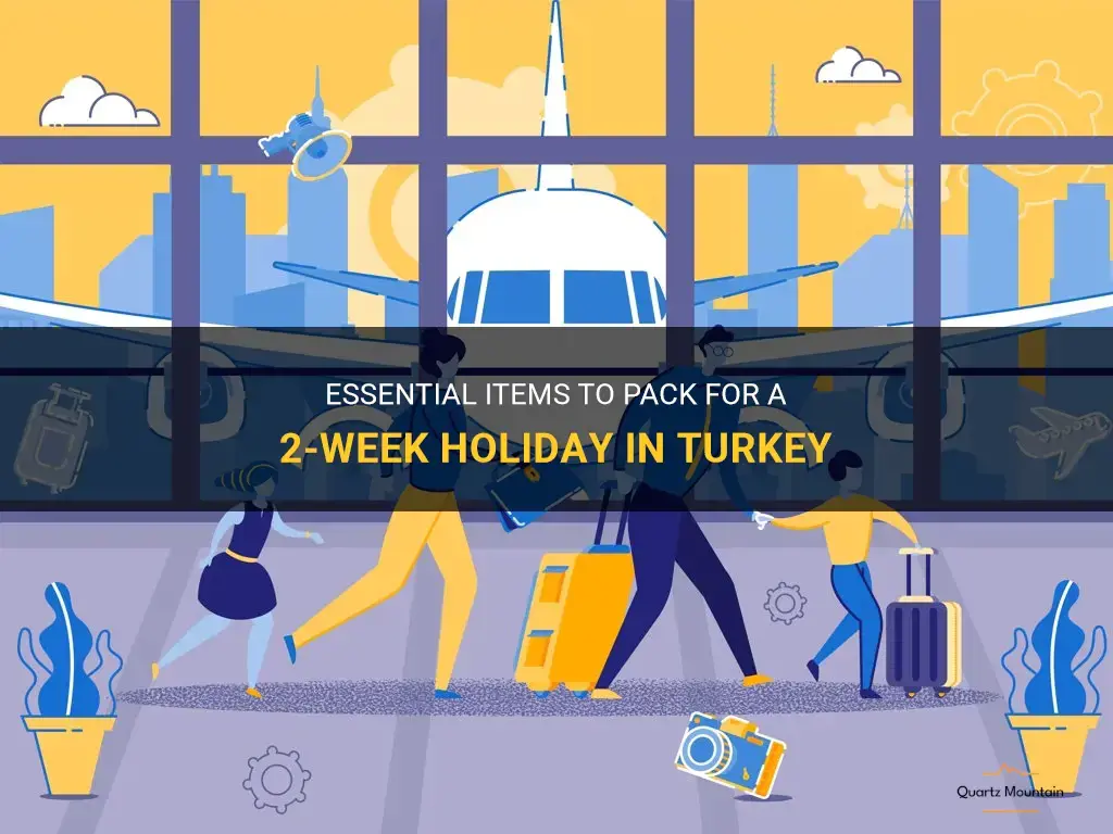 what to pack for a 2 week holiday in turkey