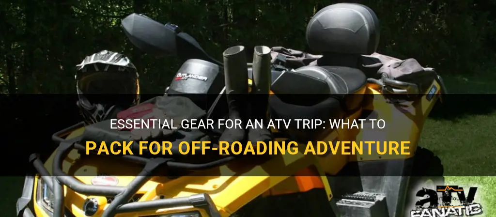 what to pack for a atv trip