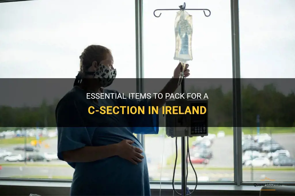 what to pack for a c section ireland