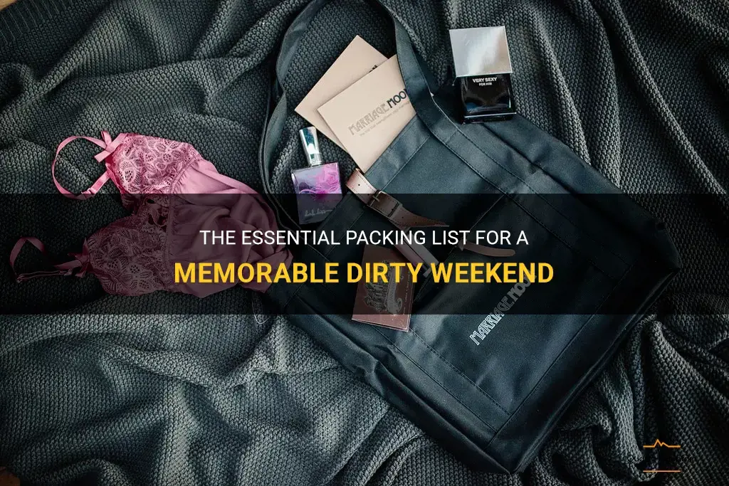 what to pack for a dirty weekend